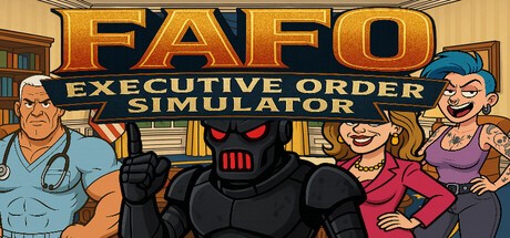 Games like FAFO Executive Order Simulator