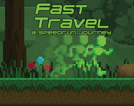 Fast Travel : A Speedrun Journey Image