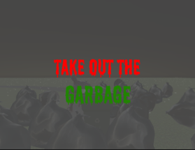 Take out the garbage Image