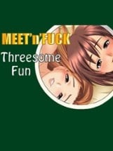 Meet'N'Fuck Threesome Fun Image