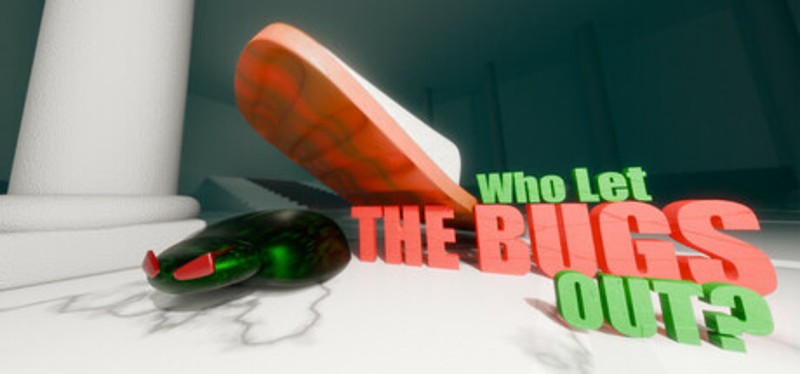 Who Let The Bugs Out? Image