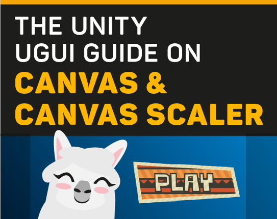 Canvas and Canvas Scaler - The Unity UGUI Guide Image
