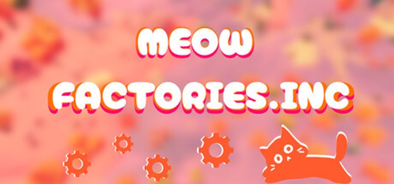 Meow Factories.Inc Image