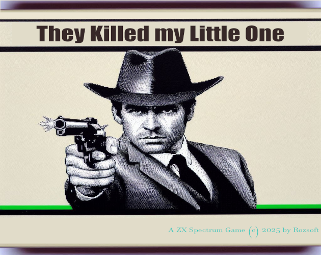 Games like They Killed My Little One (ZX Spectrum)