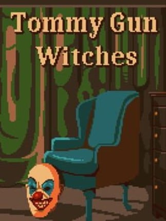 Tommy Gun Witches Image