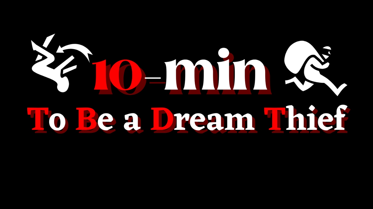 Games like 10-min To Be a Dream Thief