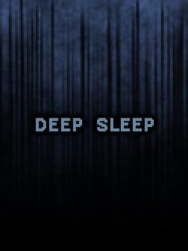 Games like Deep Sleep