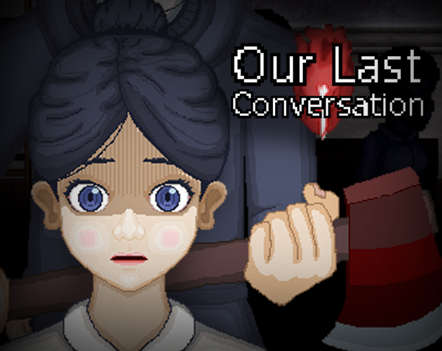 Games like Our Last Conversation