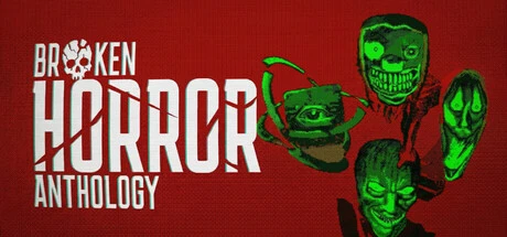 Games like Broken Horror Anthology