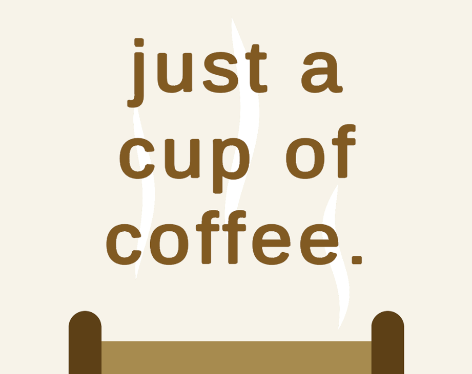 Games like Just a Cup of Coffee