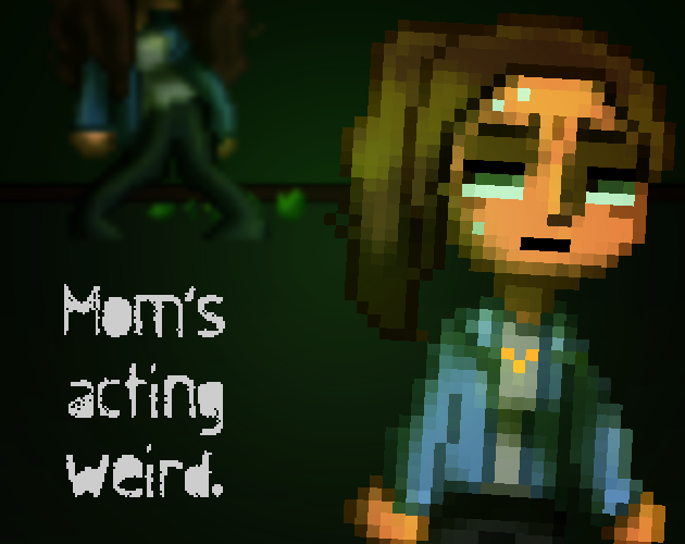 Games like Mom's Acting Weird