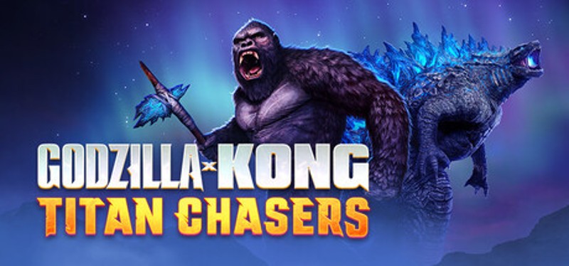 Godzilla x Kong: Titan Chasers Image