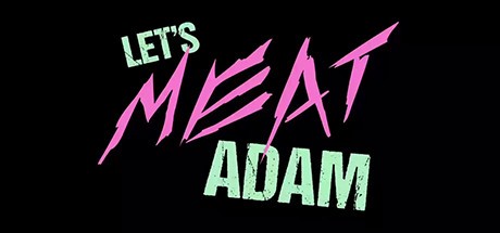 Games like Let's MEAT Adam