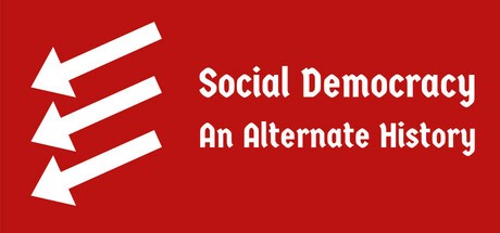Games like Social Democracy: An Alternate History