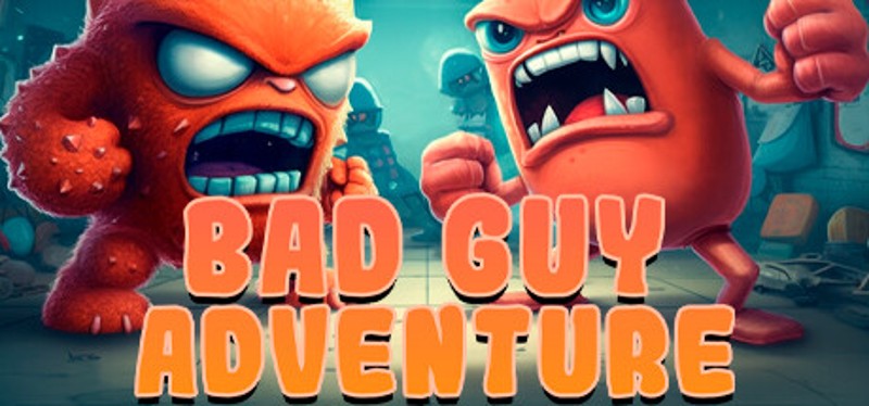 Bad Guy Adventure Image