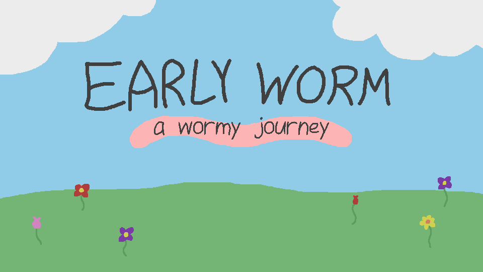 Games like Early Worm: A Wormy Journey