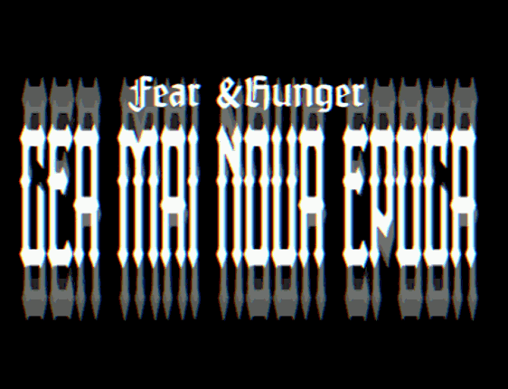 Fear&Hunger-CEA MAI NOUR EPOCA-[demo] Game Cover