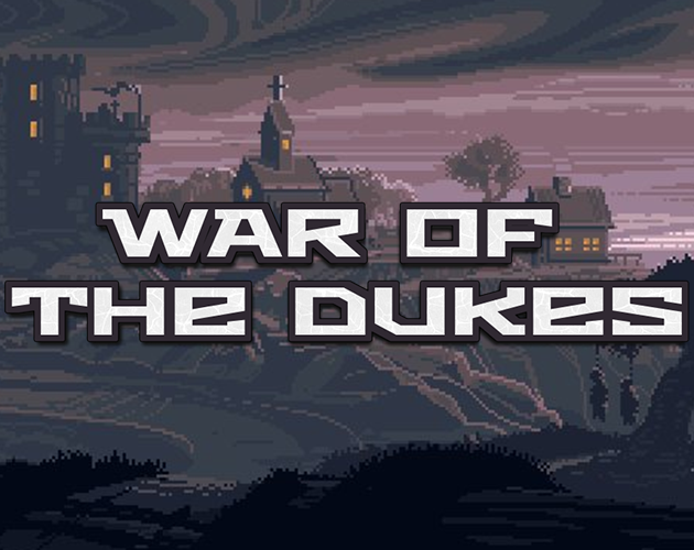 Games like War Of The Dukes