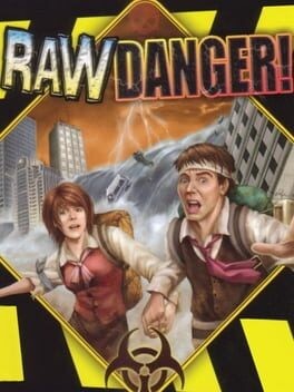 Games like Raw Danger!