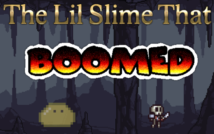 The Lil Slime that BOOMED Image