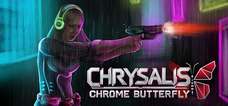 Games like Chrysalis: Chrome Butterfly