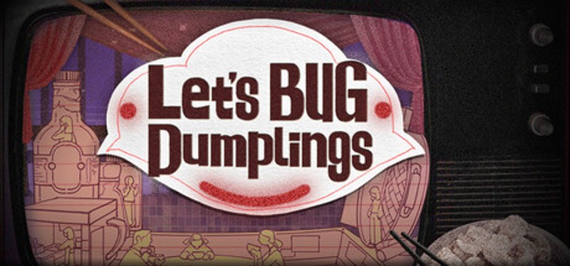 Let's BUG Dumplings Image