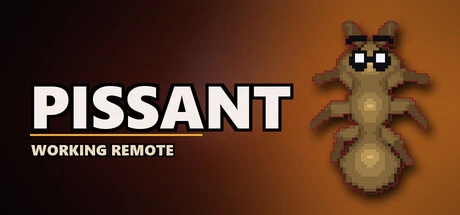 Games like Pissant: Working Remote