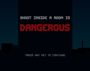 Games like Shoot Inside a Room is Dangerous