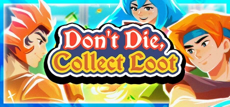 Games like Don't Die, Collect Loot