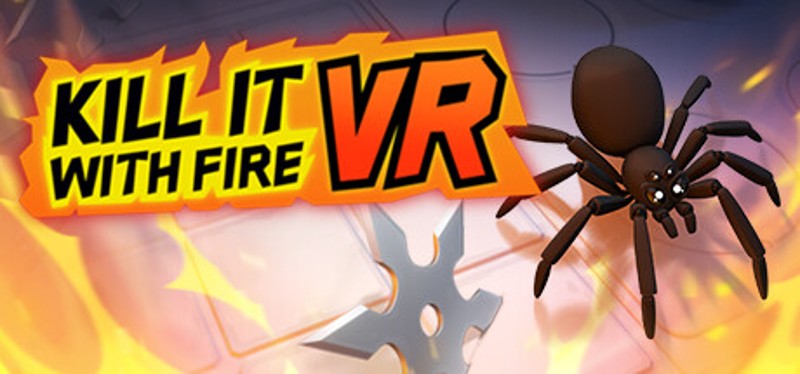 Kill It With Fire VR Image