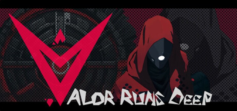 .V: Valor Runs Deep Image