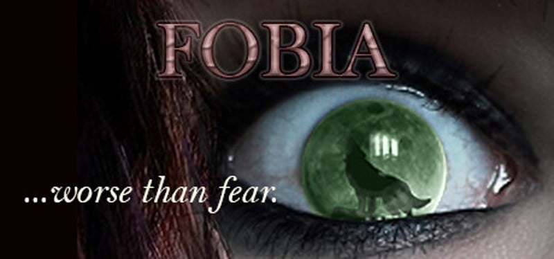 FOBIA  ...worse than fear. Game Cover