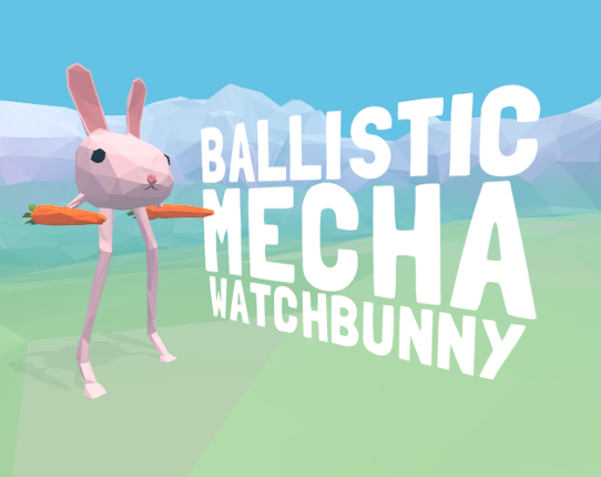 Ballistic Mecha Watchbunny (VR) Game Cover