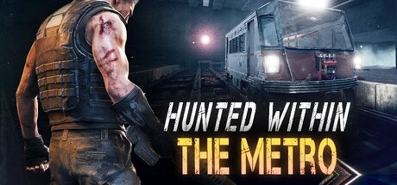 Hunted Within: The Metro Image