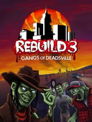 Rebuild 3: Gangs of Deadsville Image