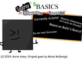 Squarey's Basics in Stupidity and Stuff (DEVELOPMENT BUILD Image