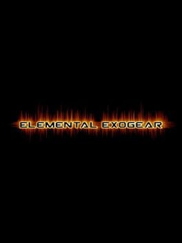 Games like Elemental Exogear