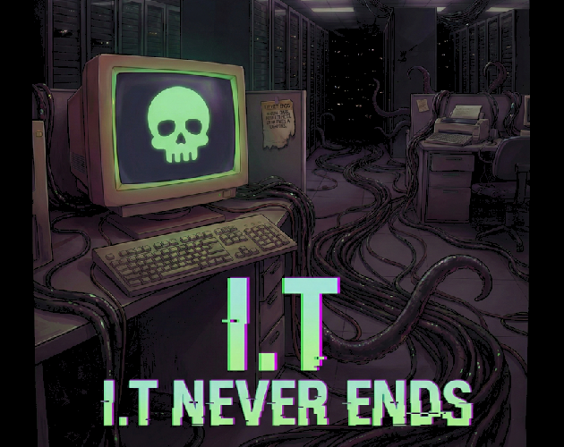 Games like I.T Never Ends