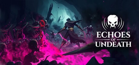 Games like Echoes of Undeath