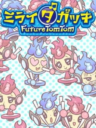 Mirai Dagakki FutureTomTom Game Cover