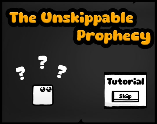 The Unskippable Prophecy Image
