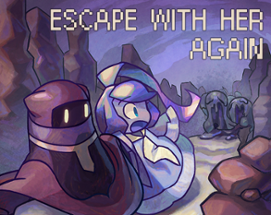 Escape with Her Again Image