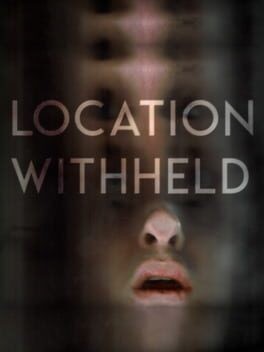 Games like Location Withheld