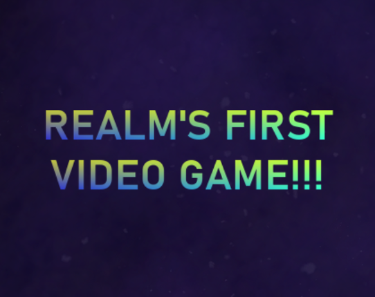 Realm's First Video Game! Image