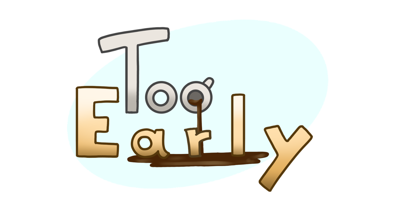 Games like Too Early