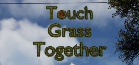 Games like Touch Grass Together