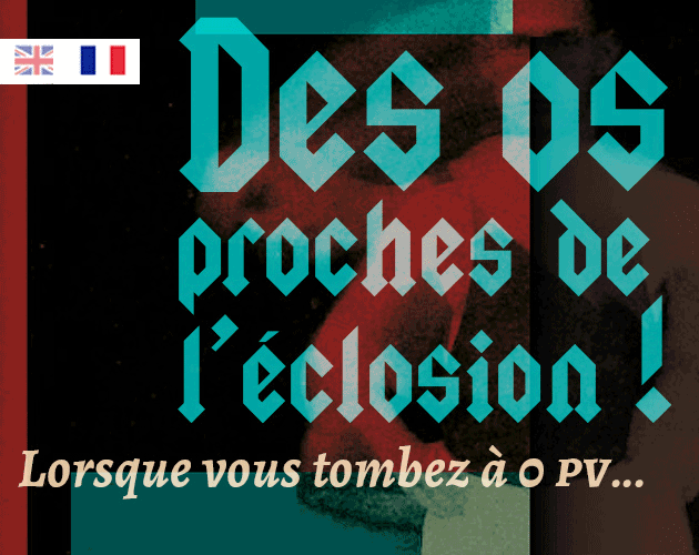 Games like Des os proches de l'éclosion ! (FR/EN)