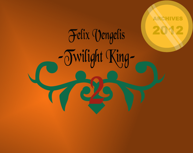 Games like OLD ARCHIVES 2012 ~ Felix Vengelis -Twilight King- 2
