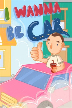 I Wanna Be Car (Xbox Series) Image