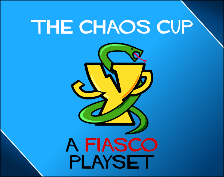 Games like The Chaos Cup, a Fiasco Playset